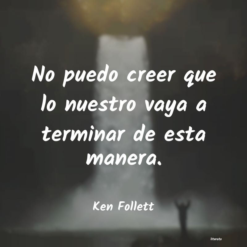 Frases de Ken Follett