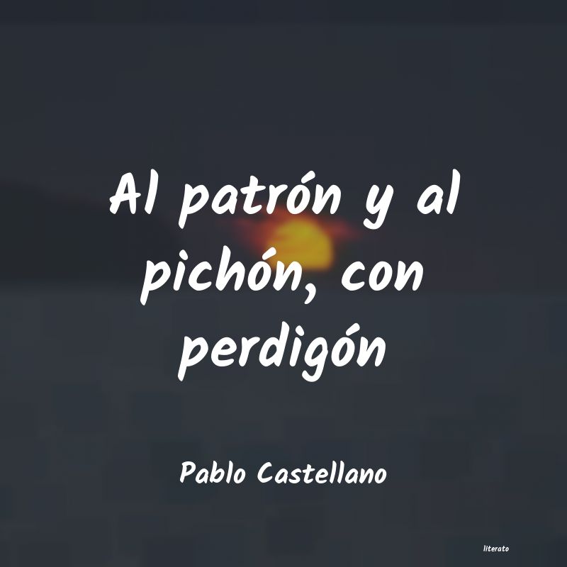 Frases de Pablo Castellano