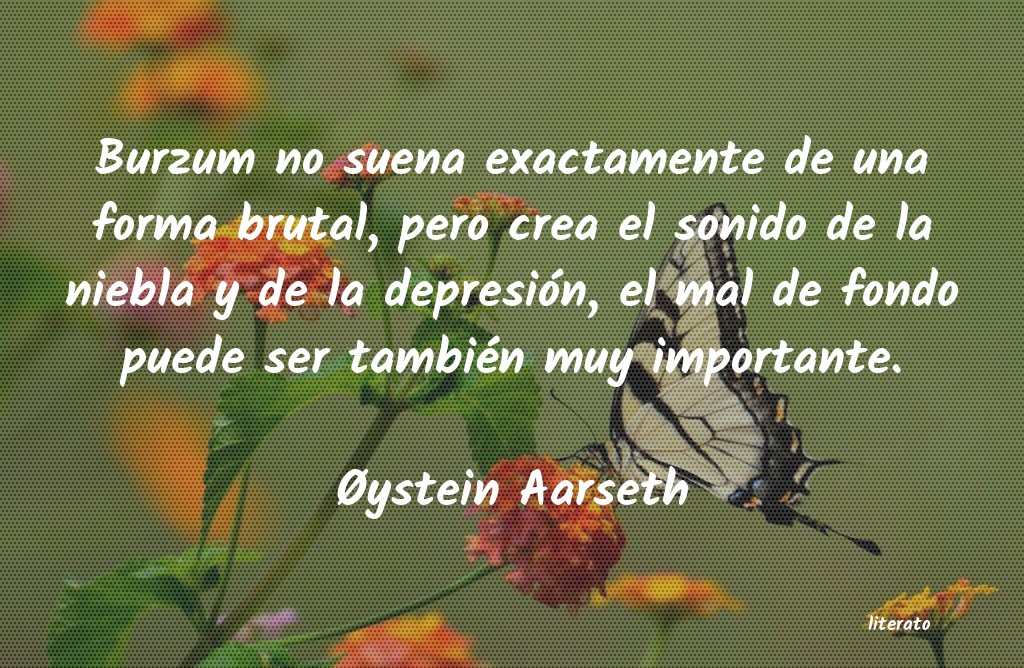 Frases de Øystein Aarseth