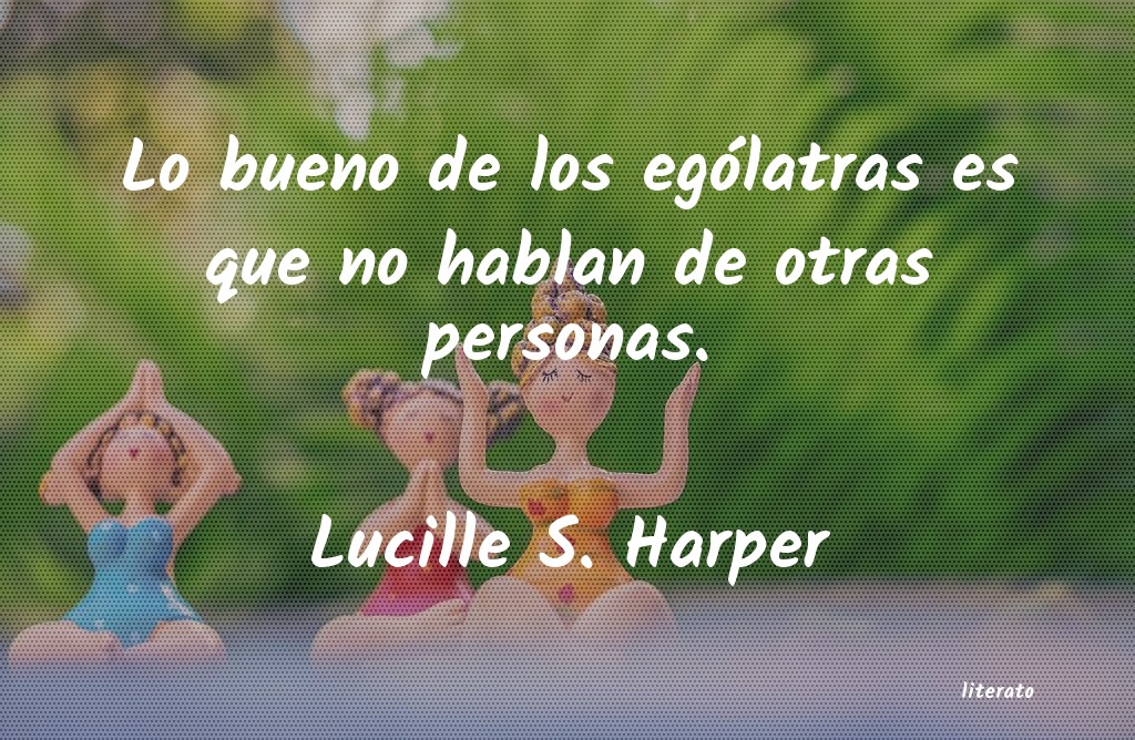 Frases de Lucille S. Harper