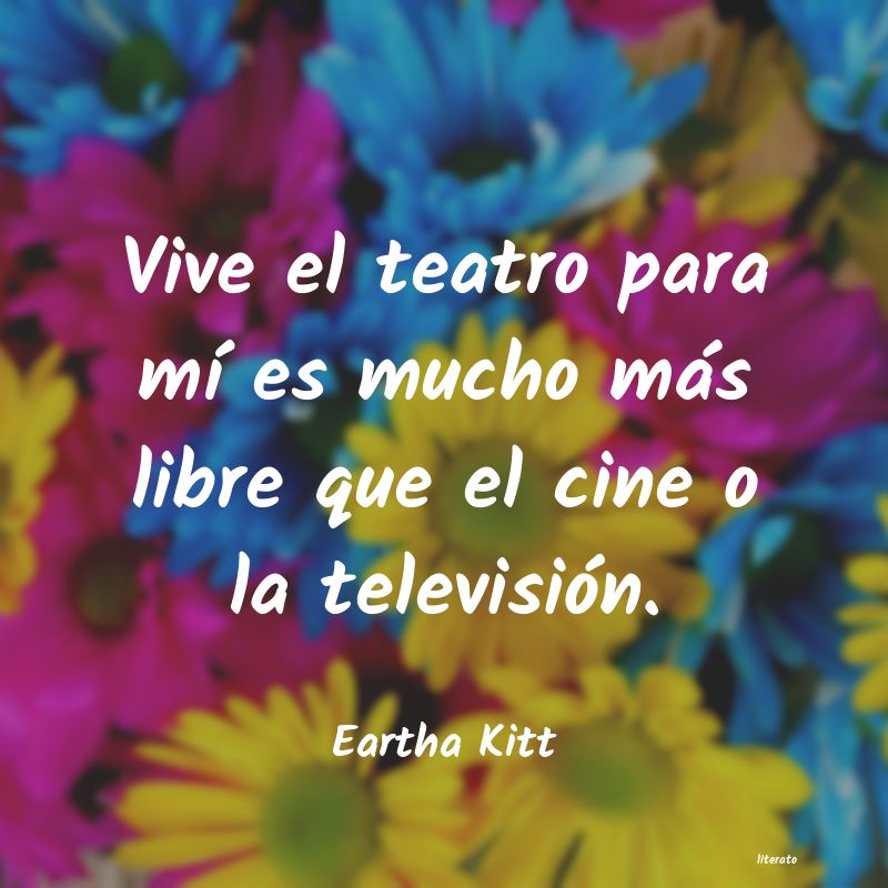 Frases de Eartha Kitt