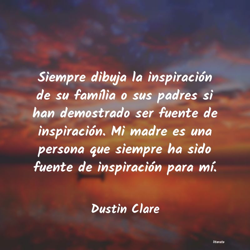 Frases de Dustin Clare