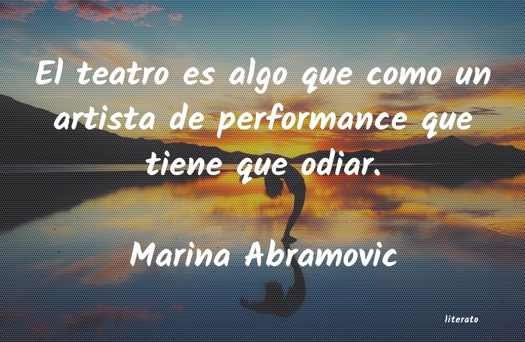 frases de Marina Abramovic