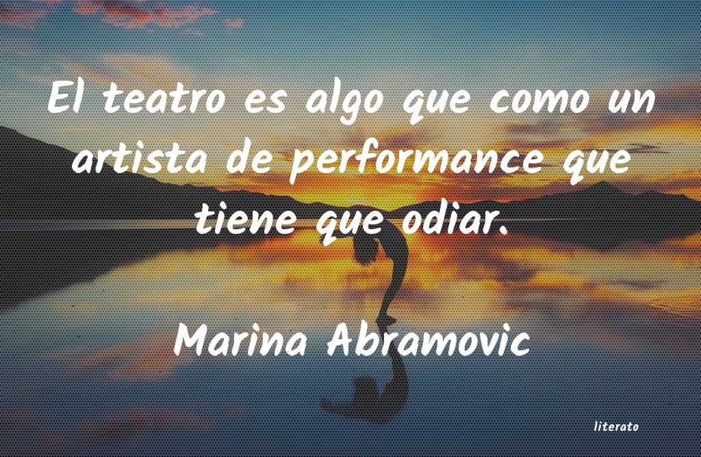 Frases de Marina Abramovic