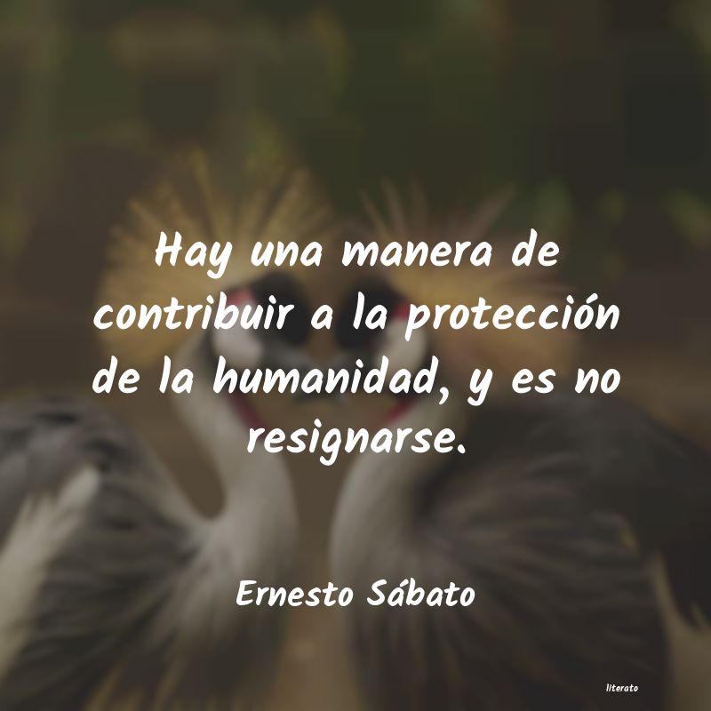 frases de Ernesto Sábato