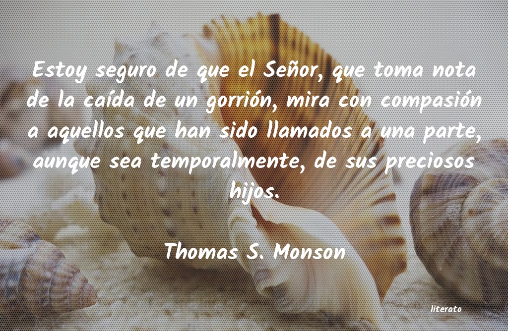 Frases de Thomas S. Monson