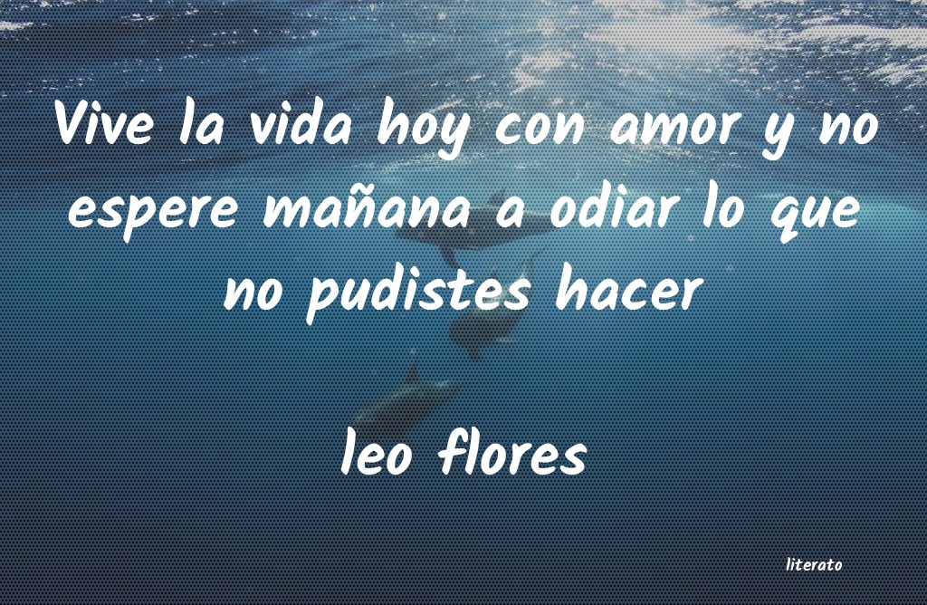 frases de leo flores