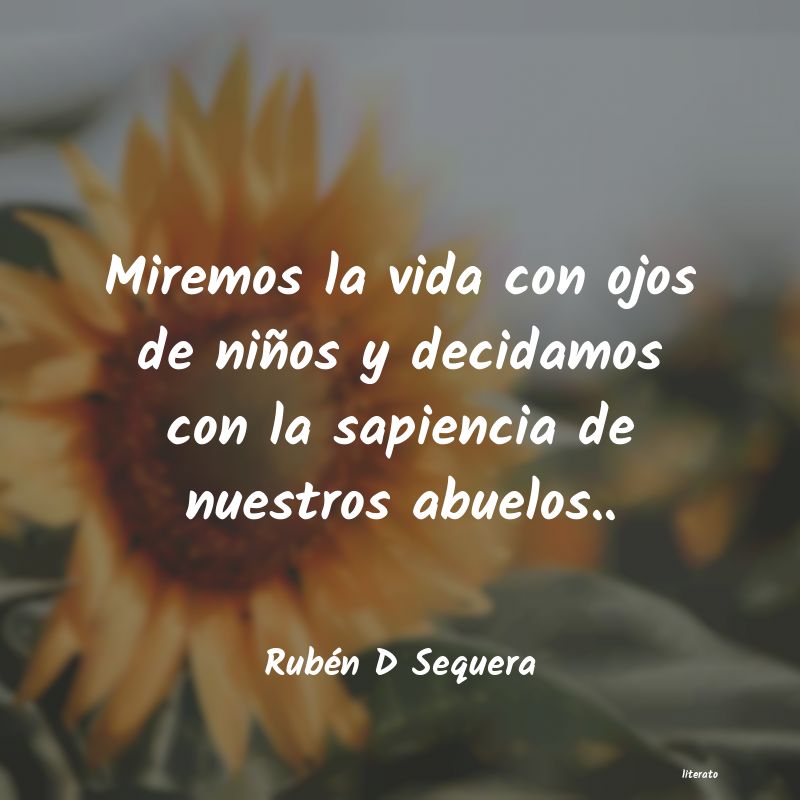 frases de Rubén D Sequera