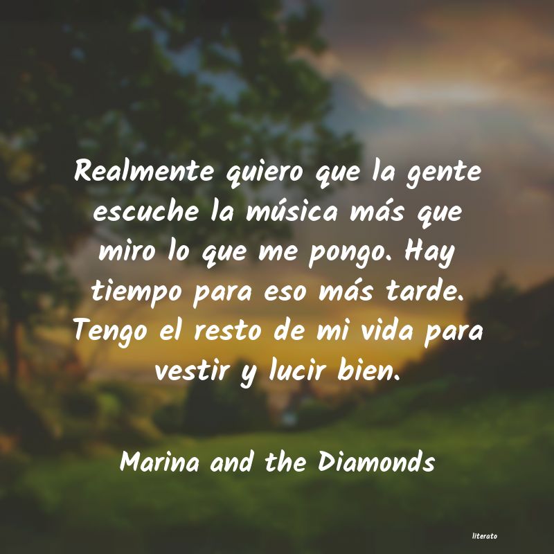 Frases de Marina and the Diamonds