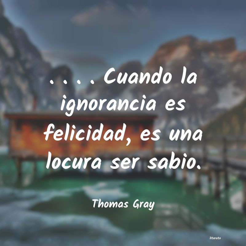 Frases de Thomas Gray