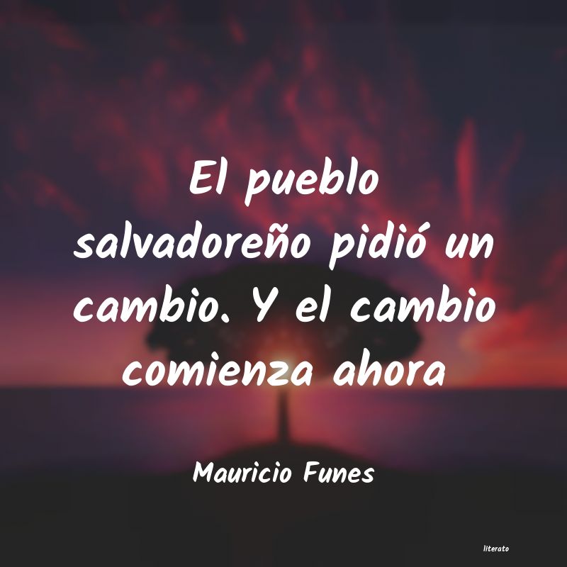 Frases de Mauricio Funes