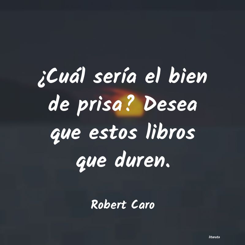 frases de Robert Caro