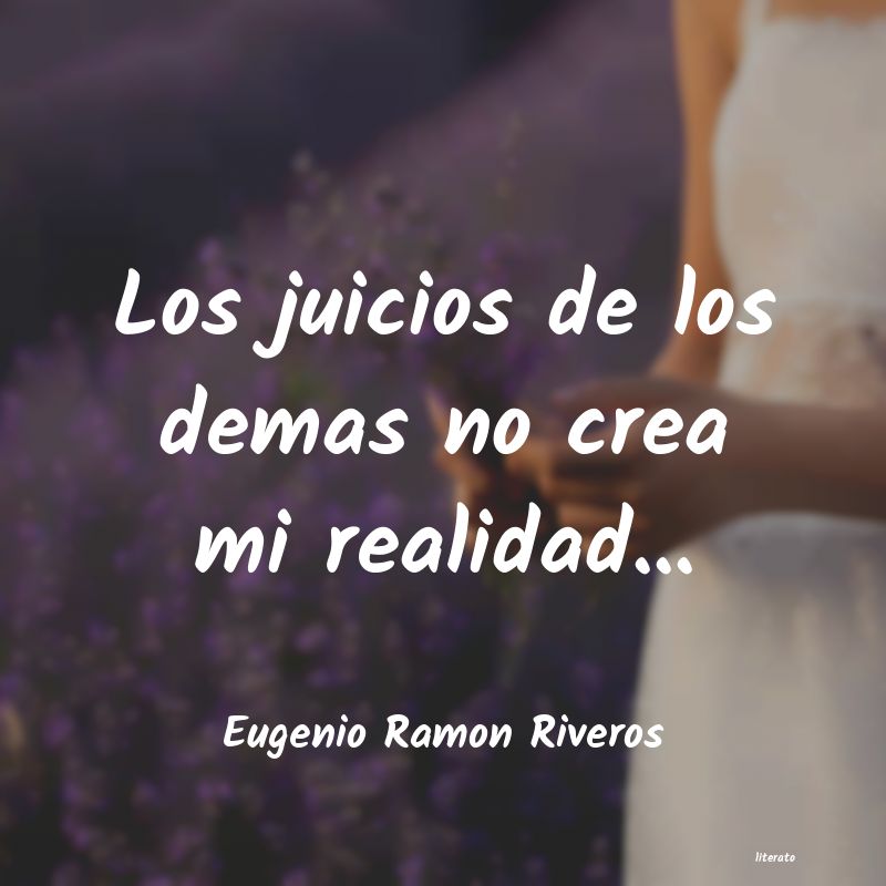 Frases de Eugenio Ramon Riveros