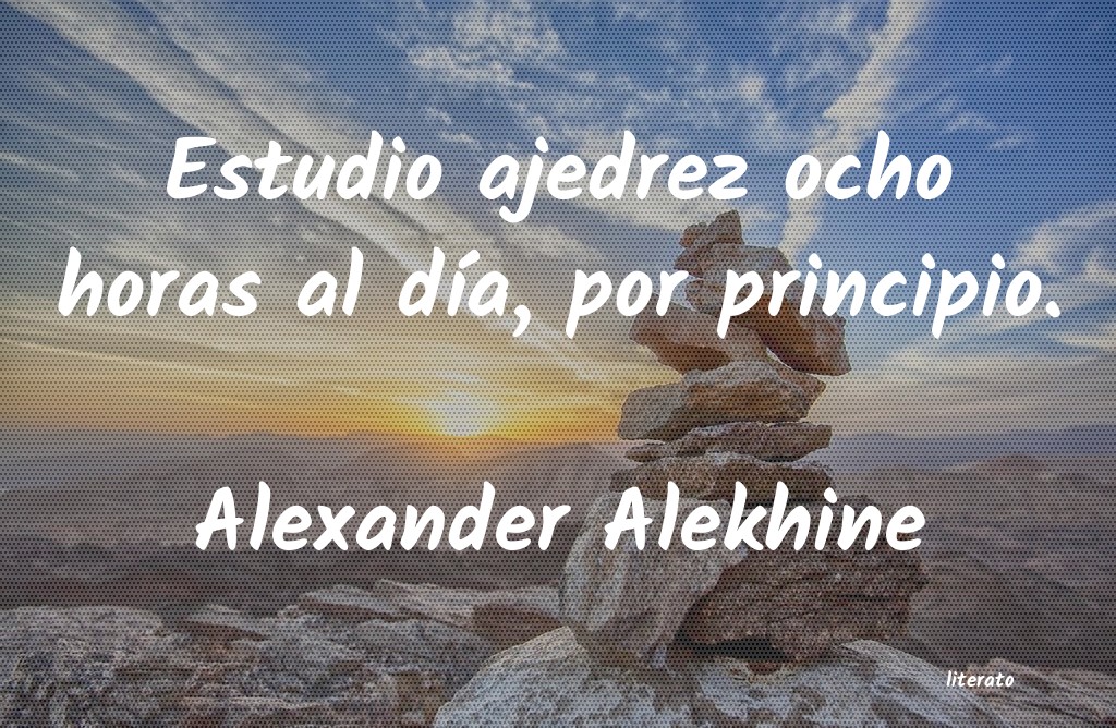 Frases de Alexander Alekhine