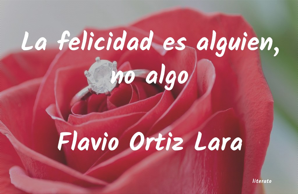 Frases de Flavio Ortiz Lara