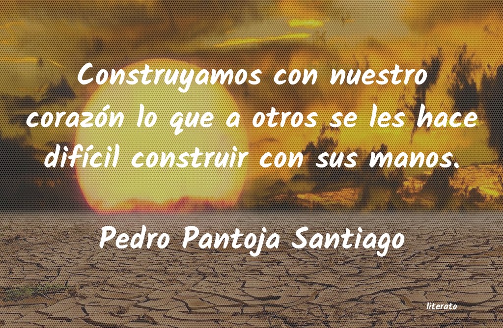 Frases de Pedro Pantoja Santiago