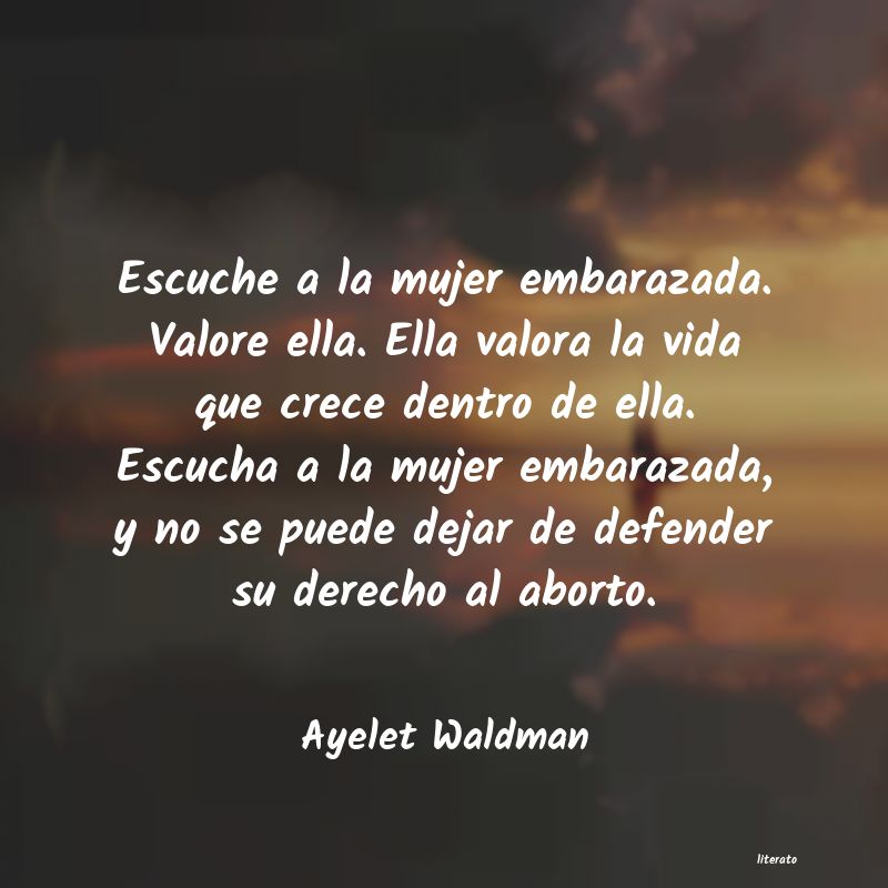 Ayelet Waldman: Escuche a la mujer embarazada.