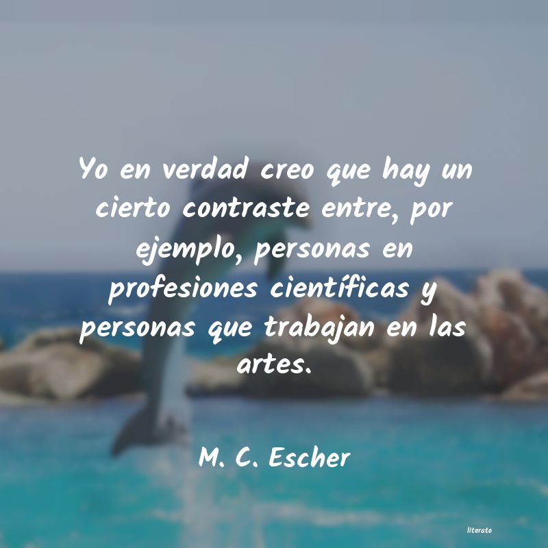 Frases de M. C. Escher