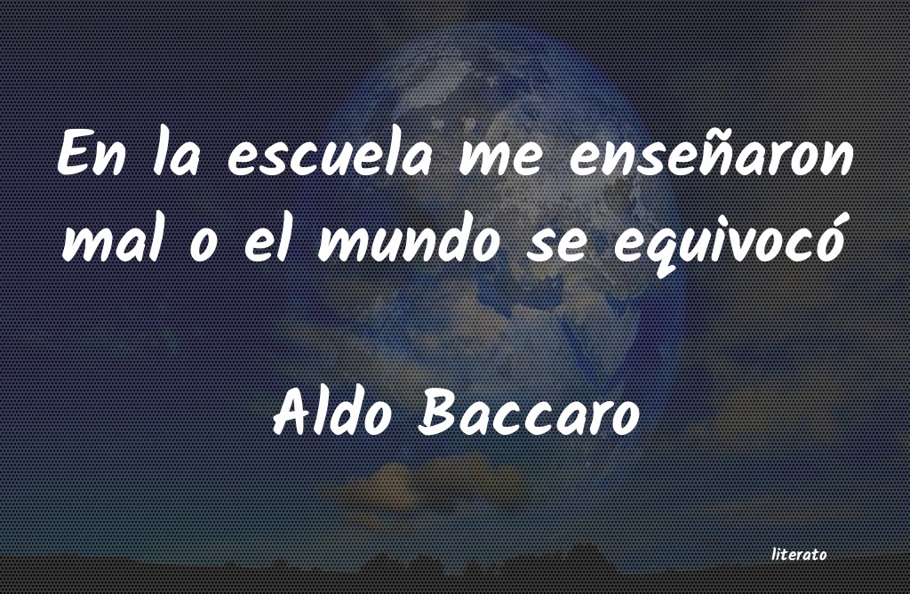 Frases de Aldo Baccaro