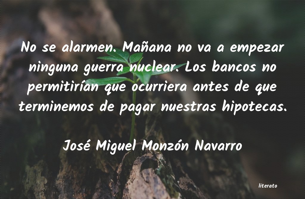 frases de José Miguel Monzón Navarro