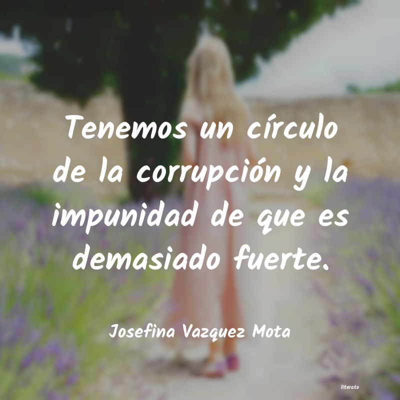 Frases de Josefina Vazquez Mota