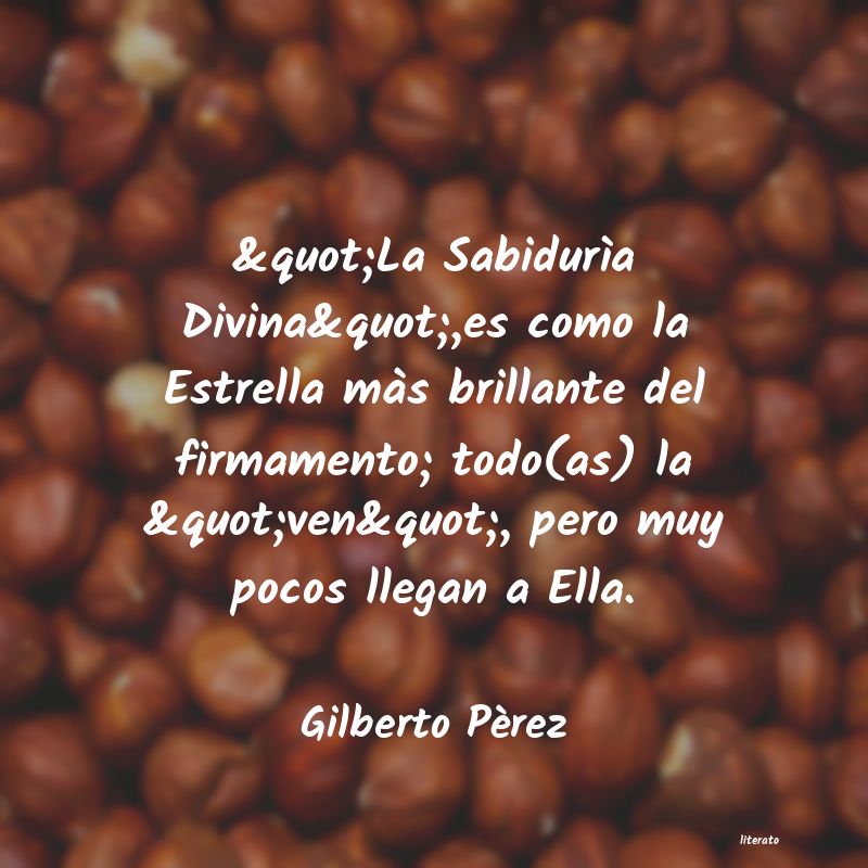 Frases de Gilberto Pèrez