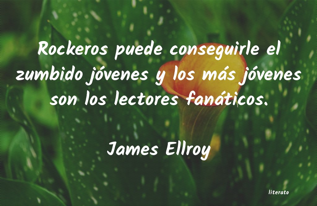 frases de James Ellroy