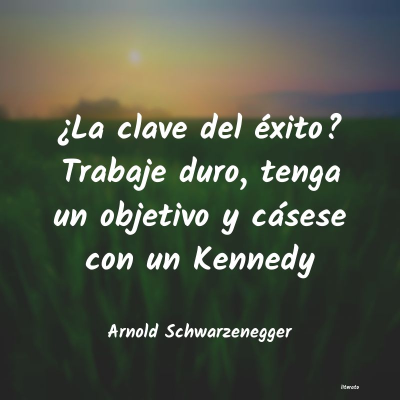 Frases de Arnold Schwarzenegger