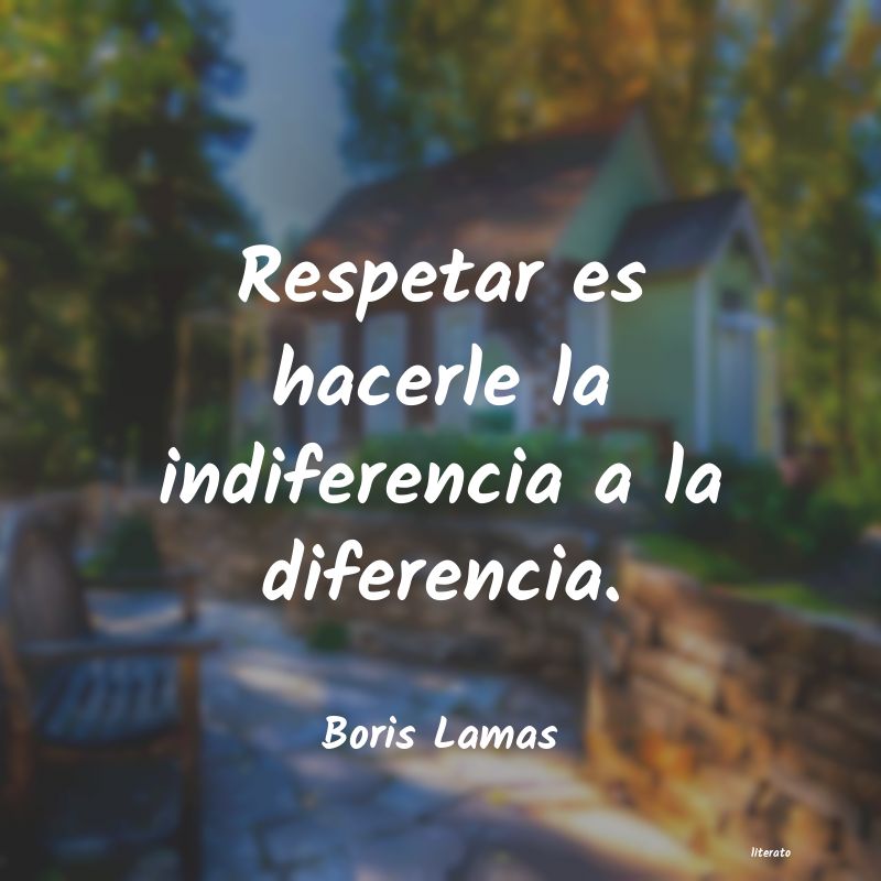 frases de Boris Lamas