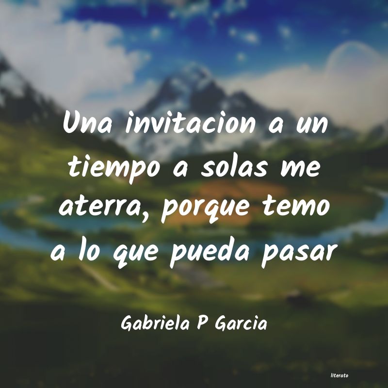 frases de Gabriela P Garcia