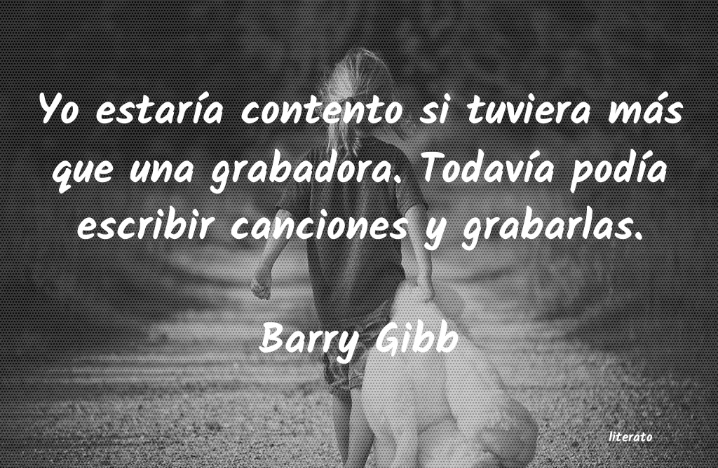 Frases de Barry Gibb