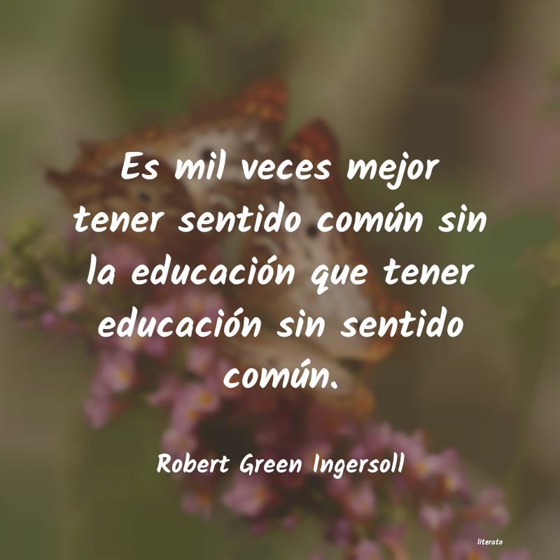 frases de Robert Green Ingersoll