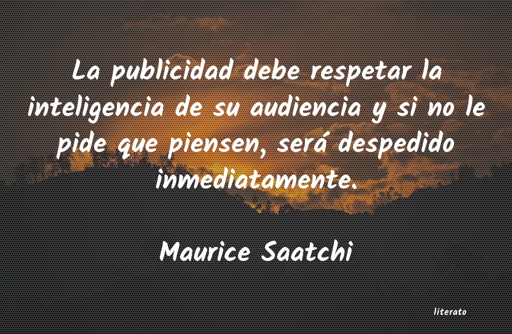 Frases de Maurice Saatchi