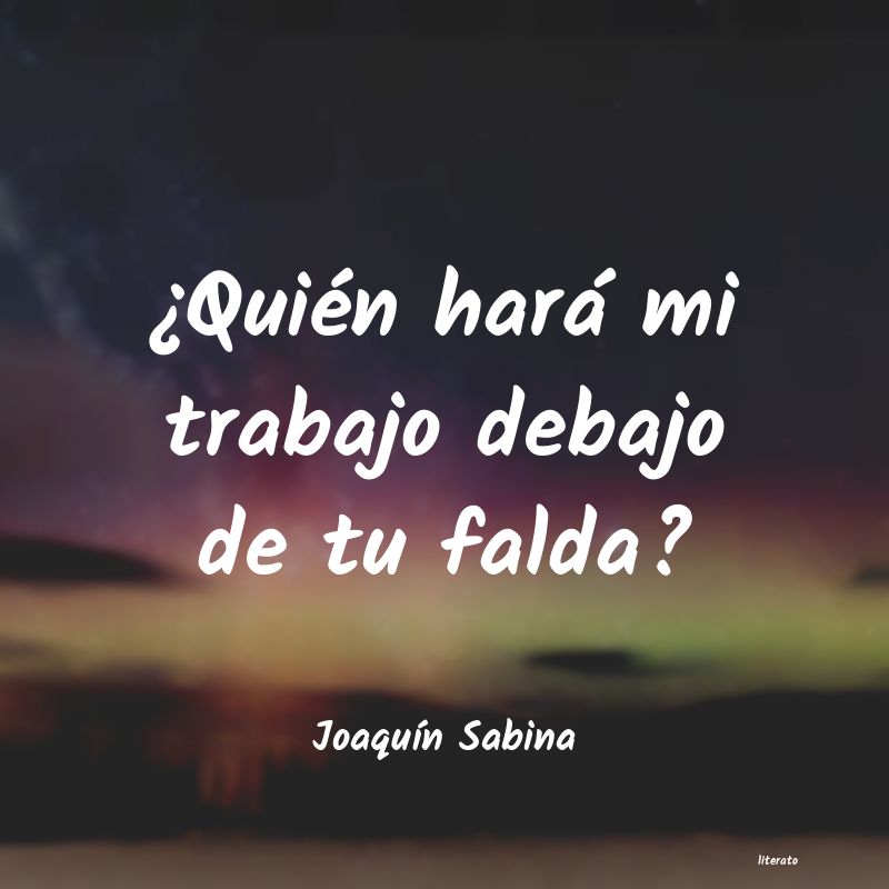 frases de JoaquÃn Sabina
