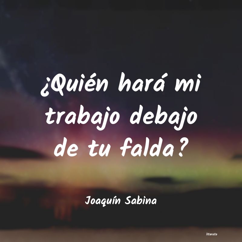 Frases de Joaquín Sabina