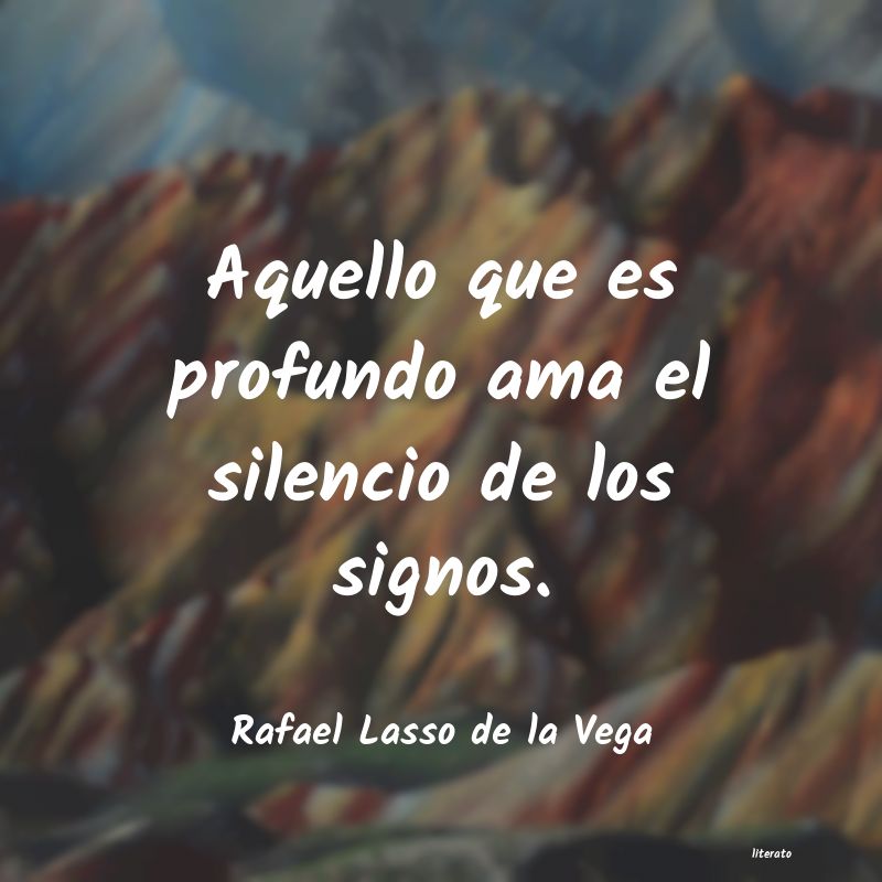 Frases de Rafael Lasso de la Vega