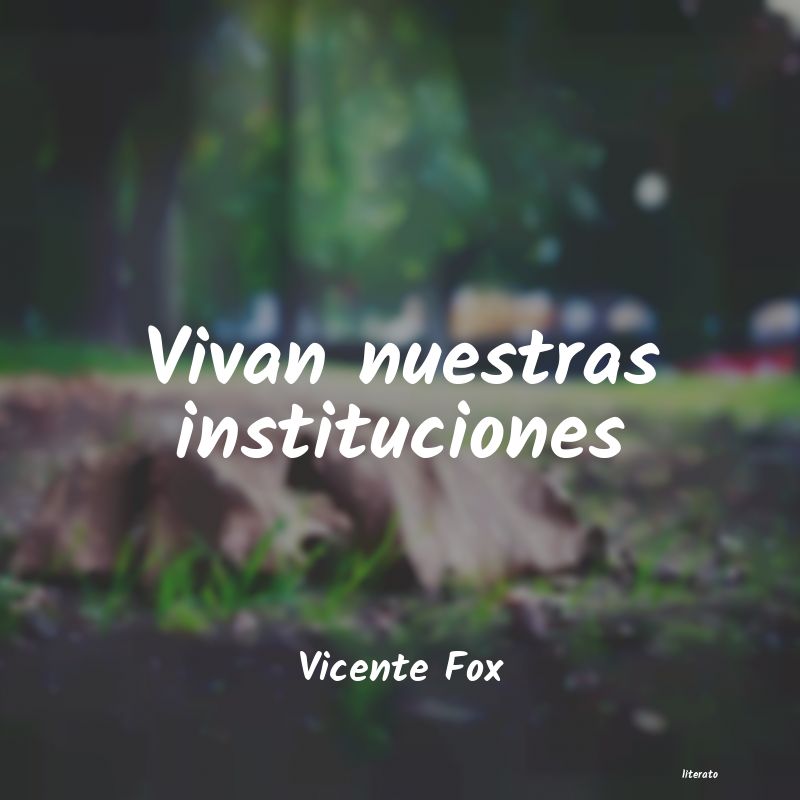 Frases de Vicente Fox