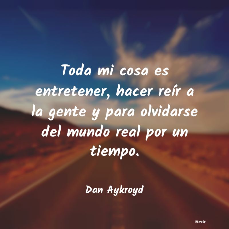 Frases de Dan Aykroyd