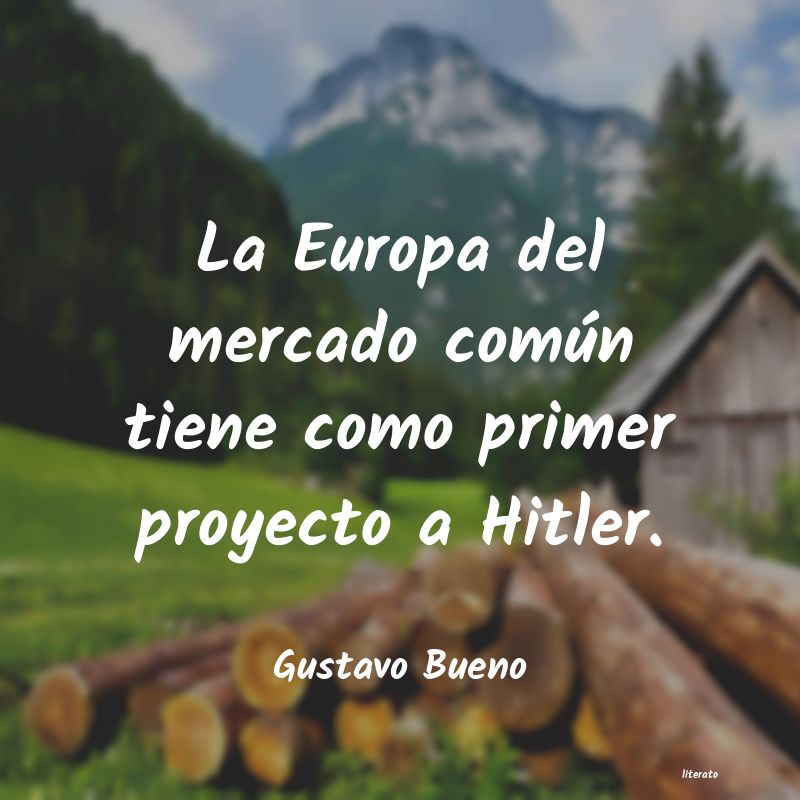 frases de Gustavo Bueno