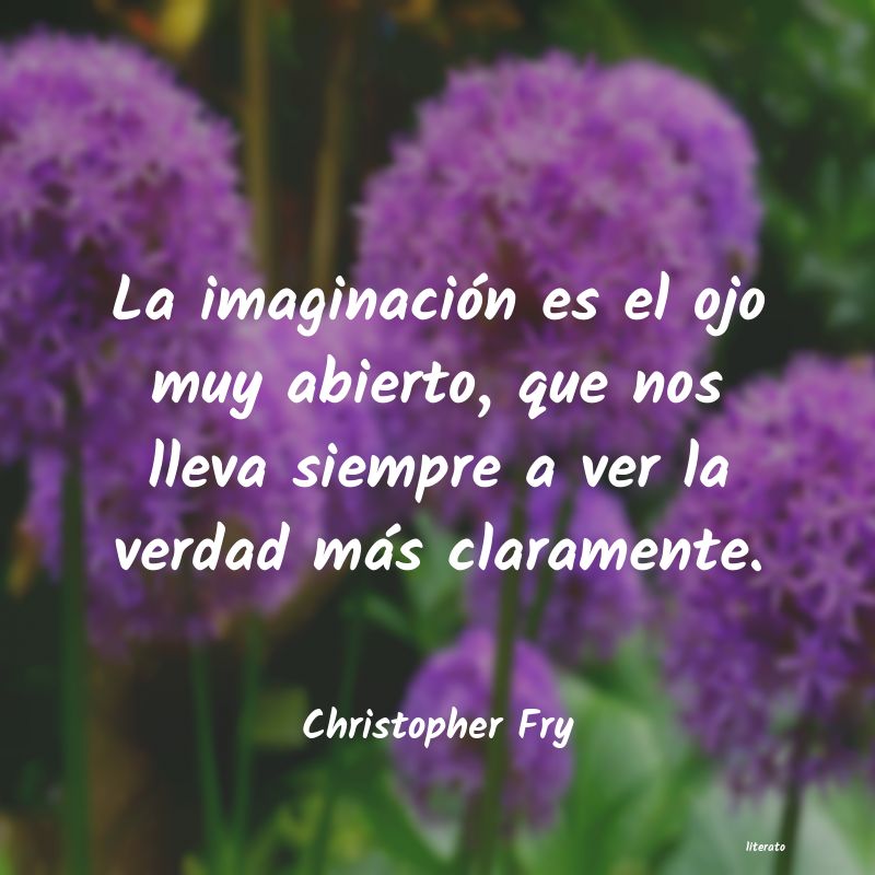 Frases de Christopher Fry