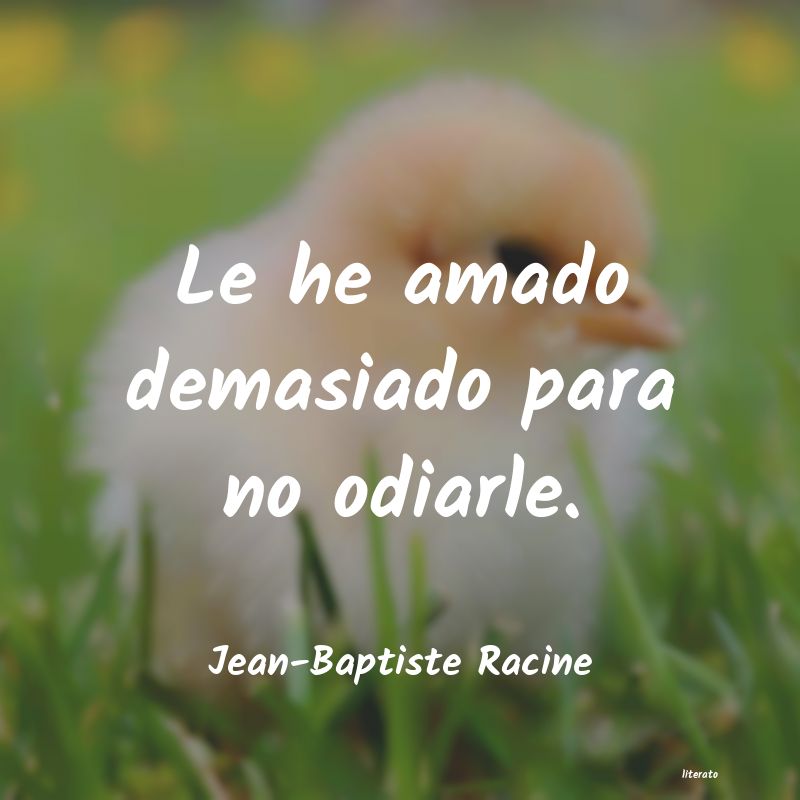 Frases de Jean-Baptiste Racine