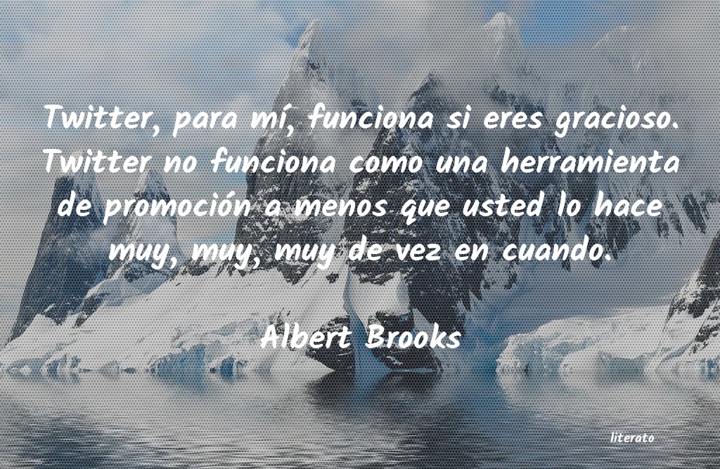 Frases de Albert Brooks