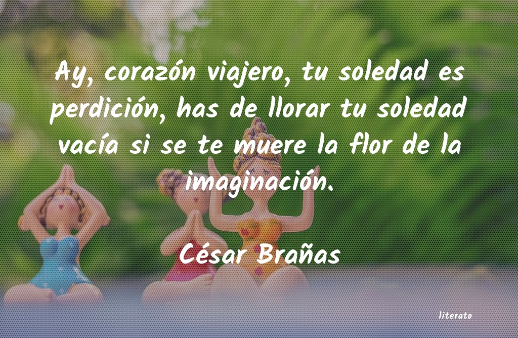 frases de CÃ©sar BraÃ±as