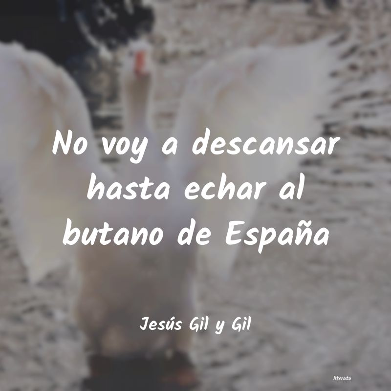 frases de JesÃºs Gil y Gil