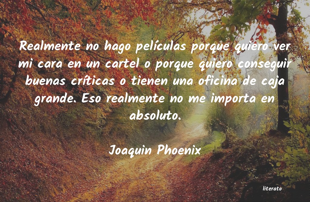 frases de Joaquin Phoenix