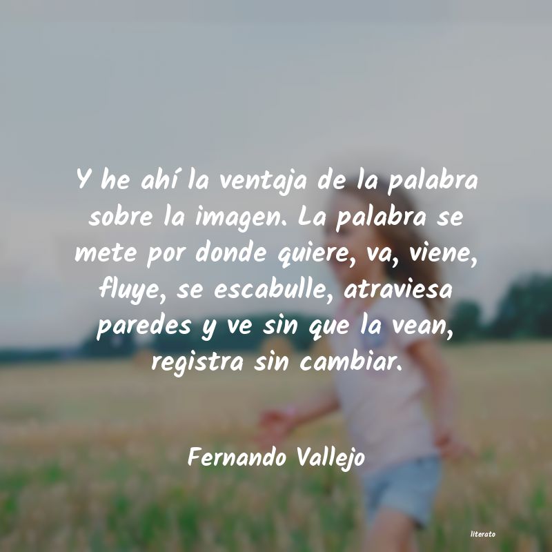 Frases de Fernando Vallejo