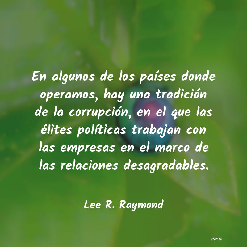 frases de Lee R. Raymond