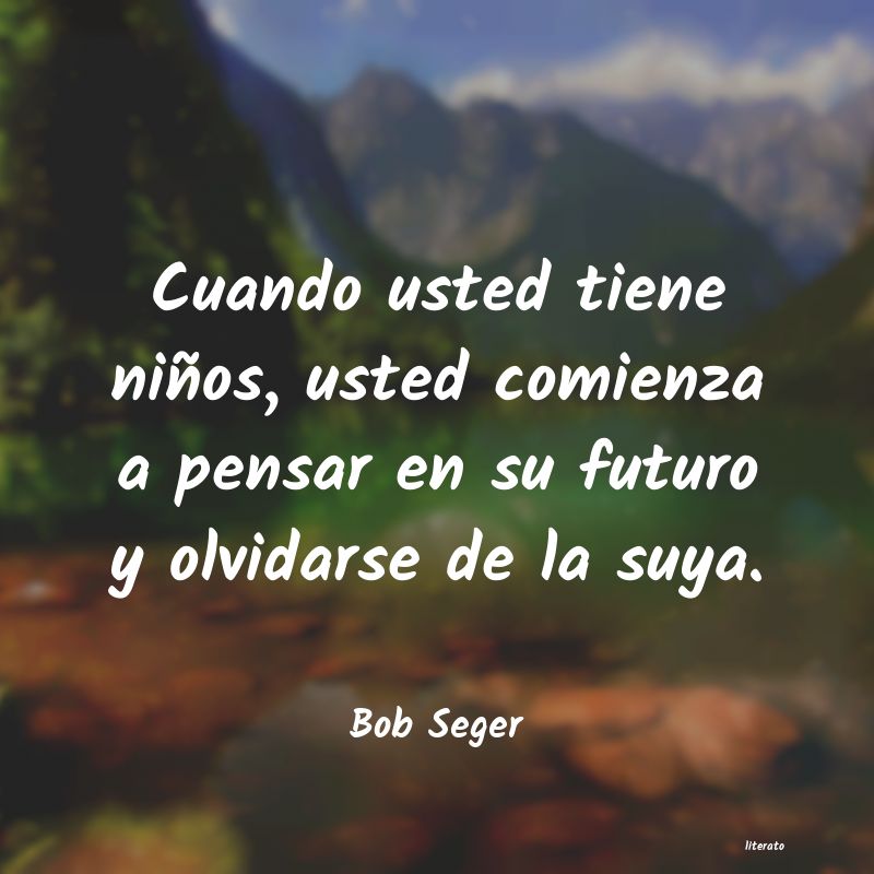 Frases de Bob Seger