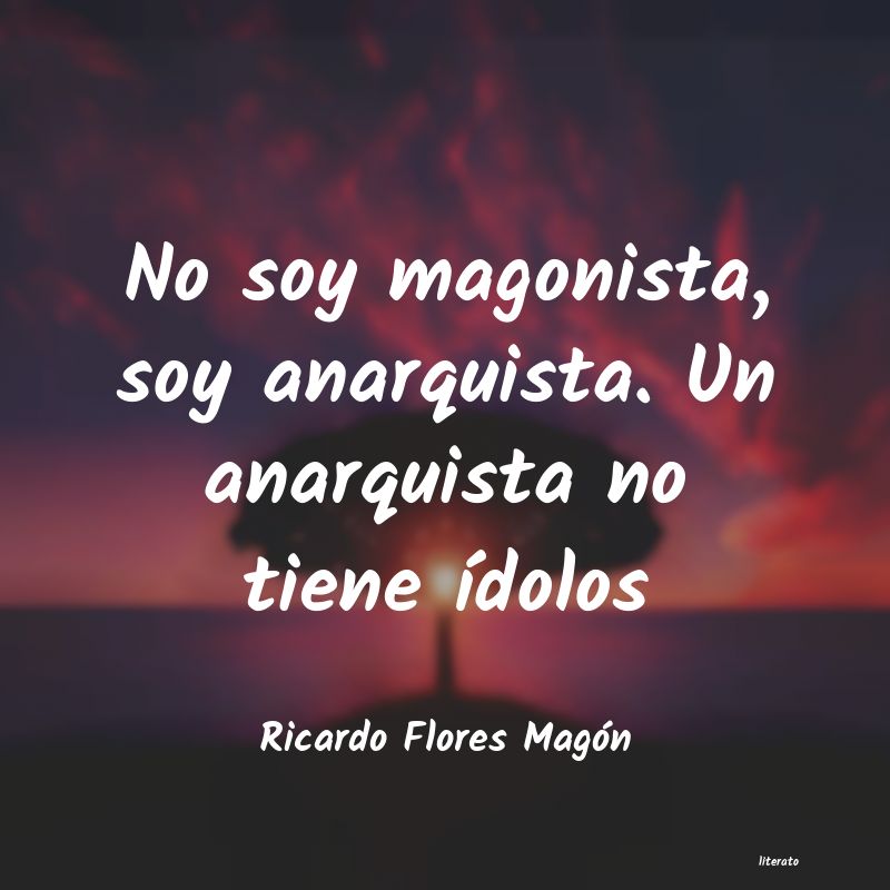 Frases de Ricardo Flores Magón