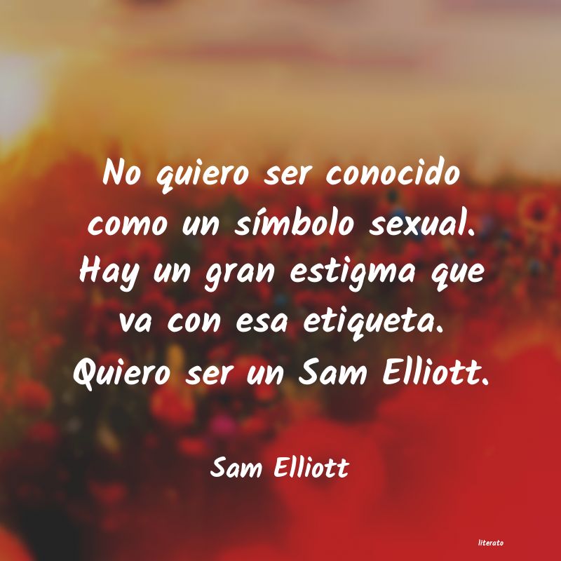 Frases de Sam Elliott